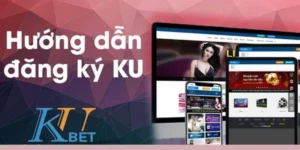 Hướng dẫn đăng ký Kubet chi tiết từ A - Z dành cho tân thủ