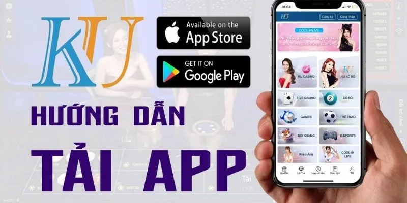 Tải app Kubet - Trải nghiệm cá cược mọi lúc, mọi nơi
